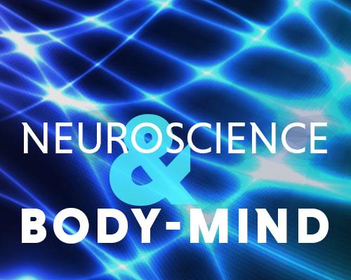 Title slide: Neuroscience and Body-Mind